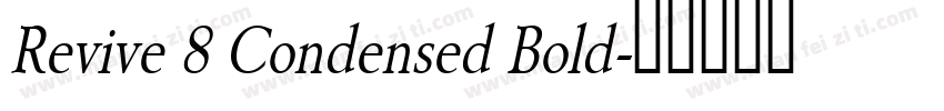 Revive 8 Condensed Bold字体转换